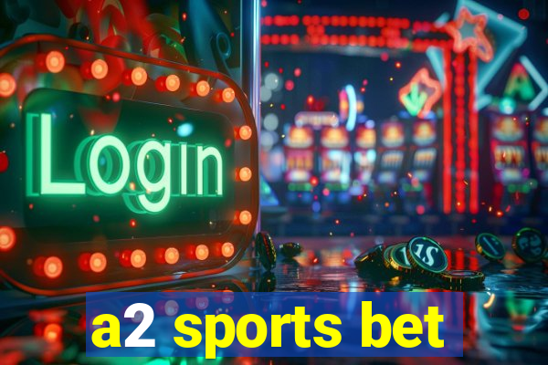 a2 sports bet